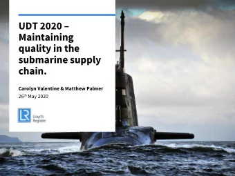 UDT 2020   Maintaining  quality in the  submarine supply  chain.  Carolyn Valentine &amp;