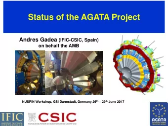 Status of the AGATA Project Andres Gadea (IFIC-CSIC, Spain)  on behalf the AMB NUSPIN Workshop, GSI