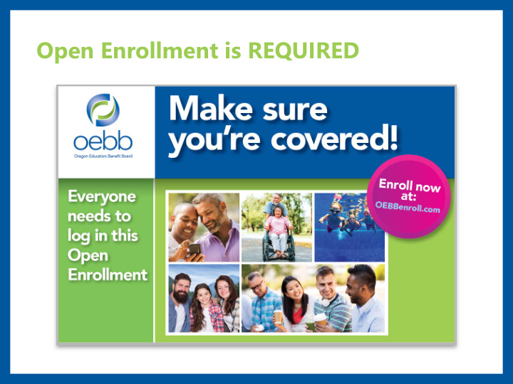 open enrollment is required optional plan enrollments