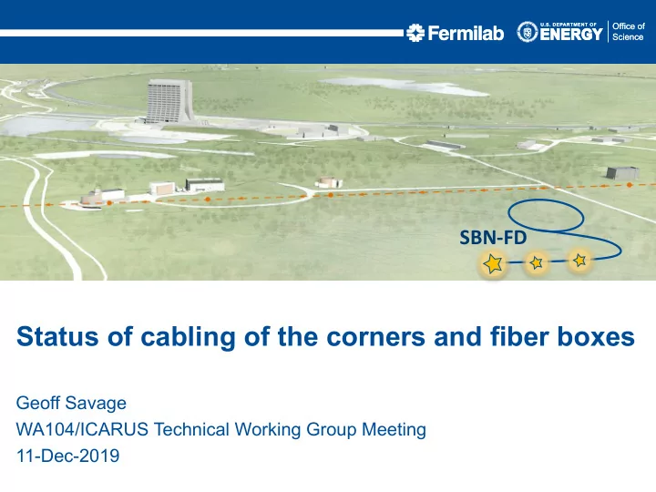 status of cabling of the corners and fiber boxes