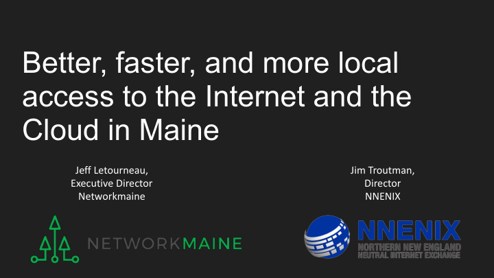 better faster and more local access to the internet and