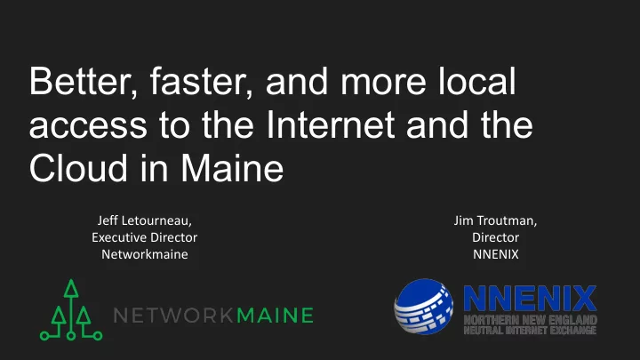 better faster and more local access to the internet and