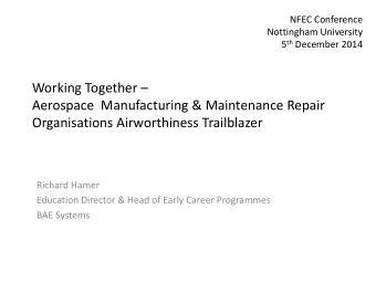 Richard Hamer  Education Director &amp; Head of Early Career Programmes  BAE Systems  Agenda  1)