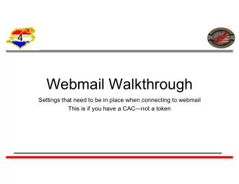 Webmail Walkthrough  Settings that need to be in place when connecting to webmail  This is if you