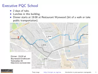 Executive PQC School  2 days of taks.  Lunches in this building.  Dinner starts at 19:00