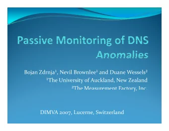 Bojan Zdrnja, Nevil Brownlee and Duane Wessels Bojan Zdrnja , Nevil Brownlee and Duane