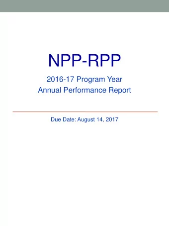 NPP-RPP  2016-17 Program Year  Annual Performance Report  Due Date: August 14, 2017  2016-17 APR