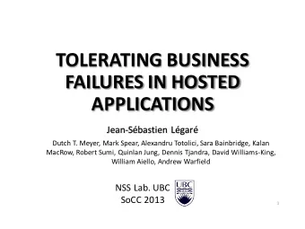TOLERATING BUSINESS  FAILURES IN HOSTED  APPLICATIONS  Jean-Sbastien Lgar  Dutch T. Meyer,