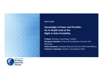 Knowledge is Power and Portable:  An In-Depth Look at the  Right to Data Portability K Royal ,