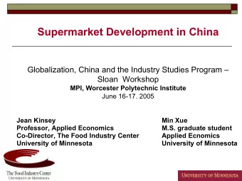 Supermarket Development in China  Globalization, China and the Industry Studies Program   Sloan