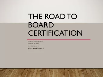 THE ROAD TO  BOARD  CERTIFICATION  DOUGLAS WHITESIDE, PHD, ABPP/CN  NEIL PLISKIN, PHD, ABPP/CN