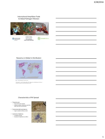 3/28/2016  International Amphibian Trade  &amp; Global Pathogen Pollution  Jonathan Kolby  PhD