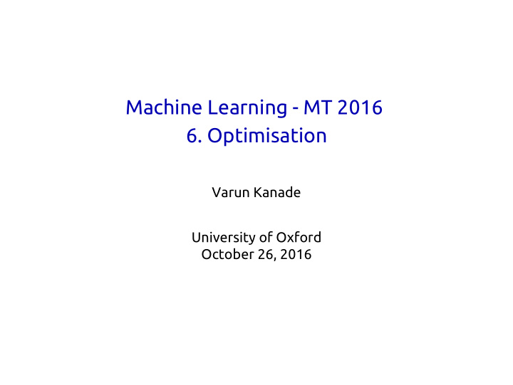 machine learning mt 2016 6 optimisation