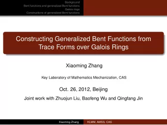 Constructing Generalized Bent Functions from  Trace Forms over Galois Rings  Xiaoming Zhang  Key