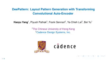 DeePattern: Layout Pattern Generation with Transforming  Convolutional Auto-Encoder Haoyu Yang 1 ,