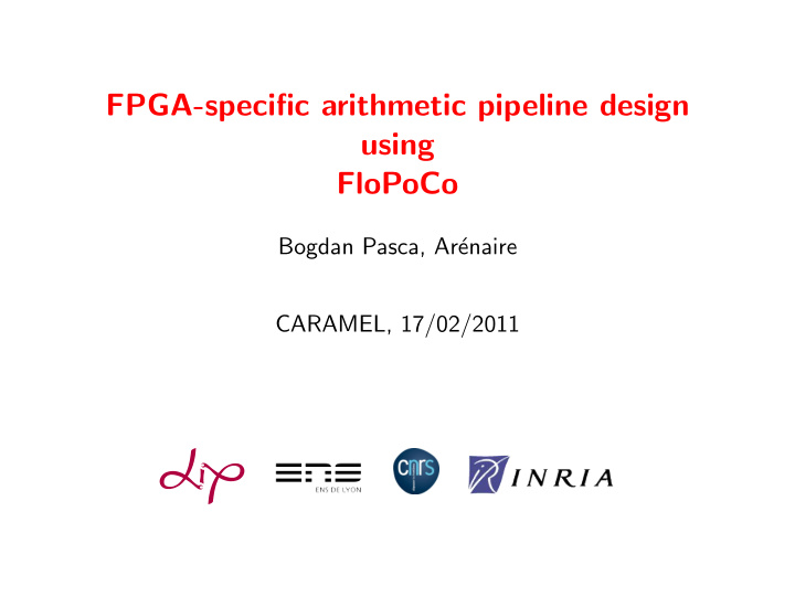 fpga specific arithmetic pipeline design using flopoco