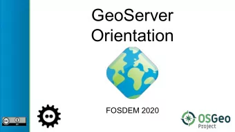 GeoServer  Orientation  FOSDEM 2020  GeoServer  Basics  FOSDEM 2020  Introductions  Jody Garnett