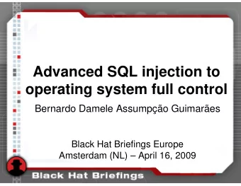 Advanced SQL injection to  operating system full control  Bernardo Damele Assumpo Guimares
