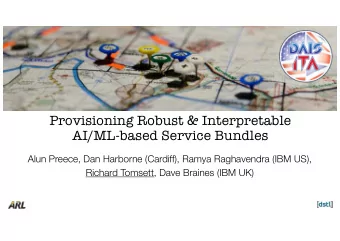 Provisioning Robust &amp; Interpretable  AI/ML-based Service Bundles  Alun Preece, Dan Harborne