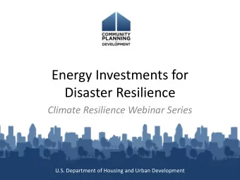 Disaster Resilience  Climate Resilience Webinar Series  U.S. Department of Housing and Urban