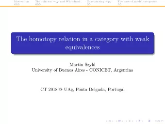 The homotopy relation in a category with weak  equivalences  Martin Szyld  University of Buenos