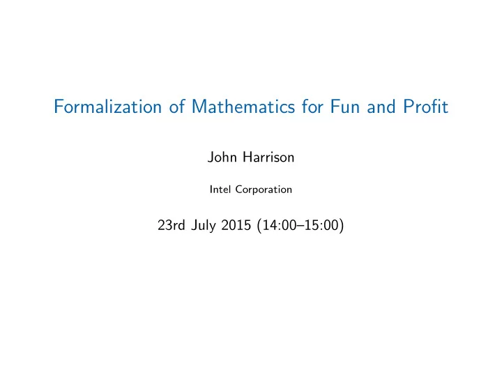 formalization of mathematics for fun and profit
