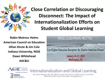 Disconnect: The Impact of  Internationalization Efforts on  Student Global Learning  Robin Matross