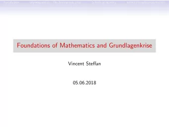 Foundations of Mathematics and Grundlagenkrise  Vincent Steffan  05.06.2018  Introduction