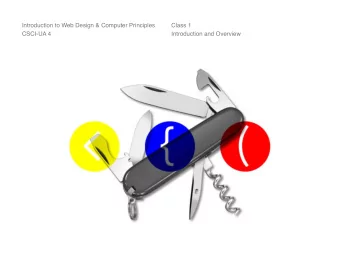 Introduction to Web Design &amp; Computer Principles  Class 1  CSCI-UA 4  Introduction and Overview