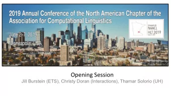 Opening Session  Jill Burstein (ETS), Christy Doran (Interactions), Thamar Solorio (UH)  Land