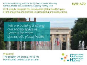 #WHA72  Geneva, Maison des Associations, Saturday 18 May 2019  Civil society perspectives on