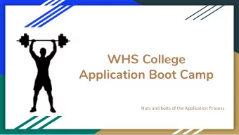 WHS College  Application Boot Camp  Nuts and bolts of the Application Process  Where should you be