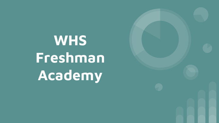 whs freshman academy how is freshman academy structured