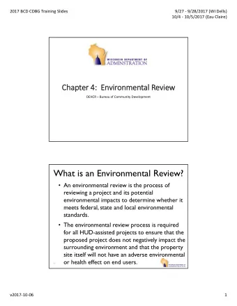 What is an Environmental Review?  An environmental review is the process of  reviewing a project