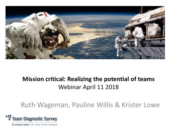 Ruth Wageman, Pauline Willis &amp; Krister Lowe  Agenda for today    Introducing our team Ruth