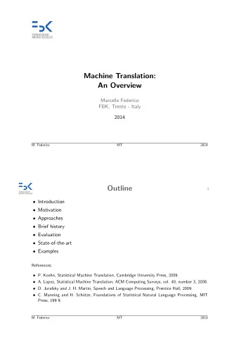 Machine Translation:  An Overview  Marcello Federico  FBK, Trento - Italy  2014  M. Federico  MT