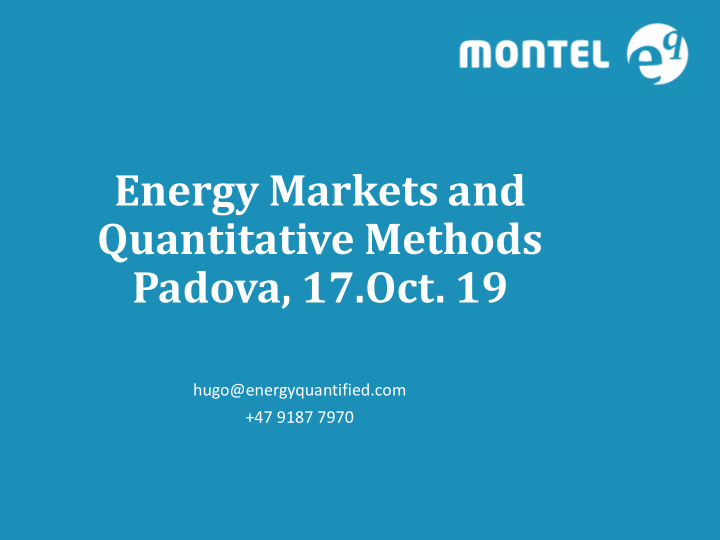 energy markets and quantitative methods padova 17 oct 19