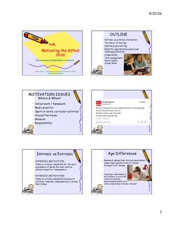 OUTLINE  Intrinsic vs extrinsic motivation  Currency of the day  Individual goal