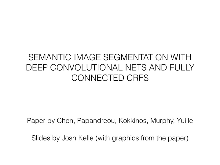 semantic image segmentation with deep convolutional nets