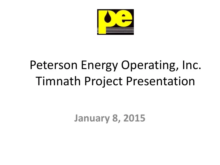 peterson energy operating inc timnath project presentation