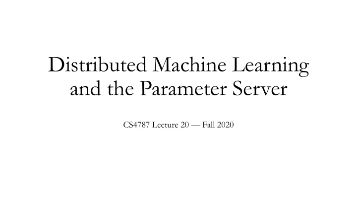 distributed machine learning and the parameter server