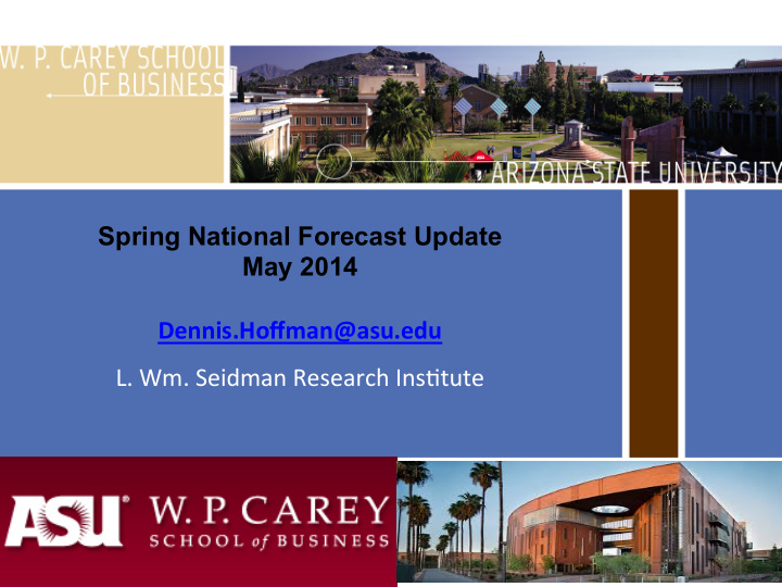 spring national forecast update may 2014 dennis hoffman