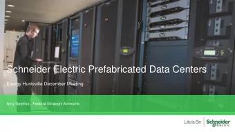 Schneider Electric Prefabricated Data Centers  Energy Huntsville December Meeting  Amy Serpliss ,