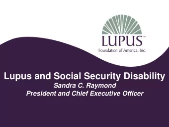 Lupus and Social Security Disability  Sandra C. Raymond  President and Chief Executive Officer  The