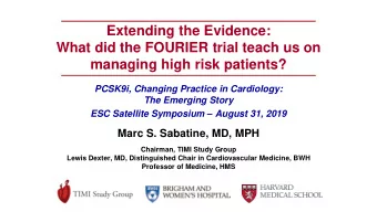 managing high risk patients?  PCSK9i, Changing Practice in Cardiology:  The Emerging Story ESC