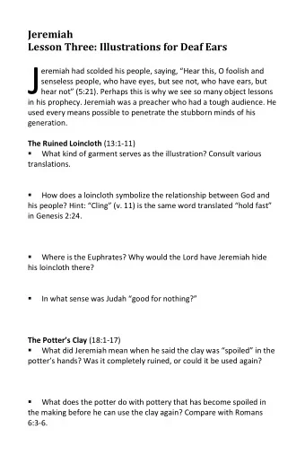 J eremiah had scolded his people, saying,  Hear this, O foolish and  senseless people, who have