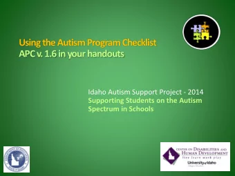 Using the Autism Program Checklist  APC v. 1.6 in your handouts  Idaho Autism Support Project -