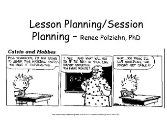 Lesson Planning/Session Planning  Renee Polziehn, PhD