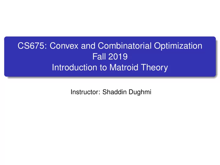 cs675 convex and combinatorial optimization fall 2019