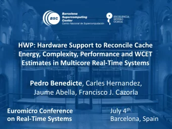 Jaume Abella, Francisco J. Cazorla July 4 th Euromicro Conference  on Real-Time Systems  Barcelona,